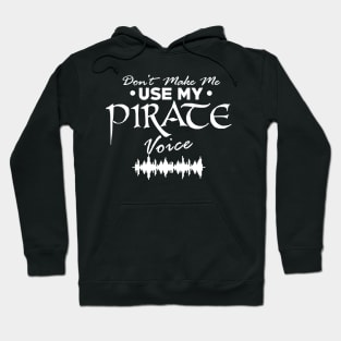 Pirate Voice Funny Hoodie